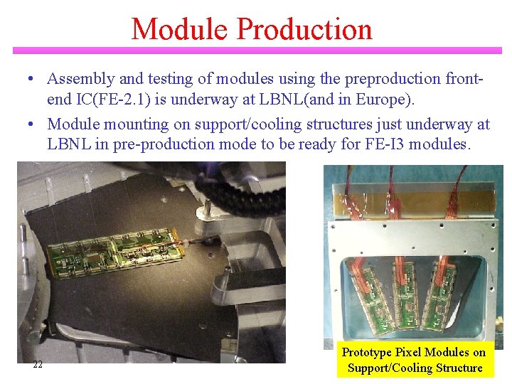 Module Production • Assembly and testing of modules using the preproduction frontend IC(FE-2. 1)