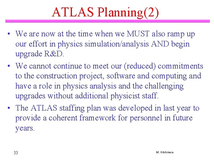 ATLAS Planning(2) • We are now at the time when we MUST also ramp