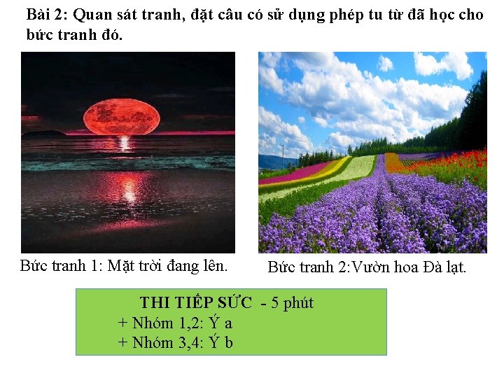 Bài 2: Quan sát tranh, đặt câu có sử dụng phép tu từ đã