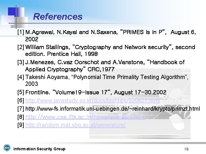 References [1] M. Agrawal, N. Kayal and N. Saxena, “PRIMES is in P”, August