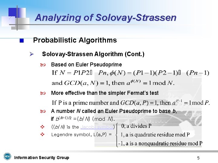Analyzing of Solovay-Strassen Probabilistic Algorithms Ø Solovay-Strassen Algorithm (Cont. ) Based on Euler Pseudoprime