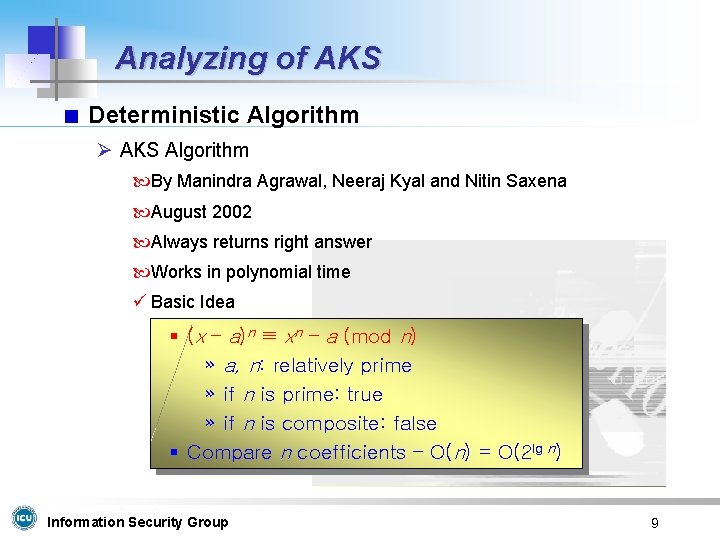Analyzing of AKS Deterministic Algorithm Ø AKS Algorithm By Manindra Agrawal, Neeraj Kyal and