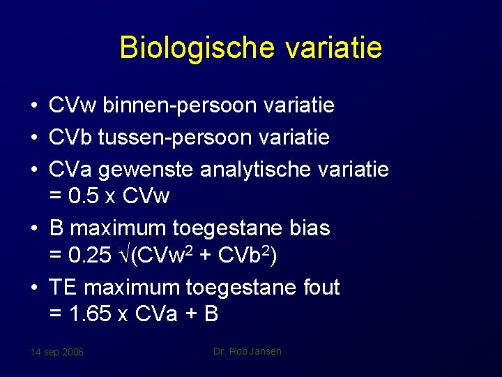 Biologische variatie • CVw binnen-persoon variatie • CVb tussen-persoon variatie • CVa gewenste analytische