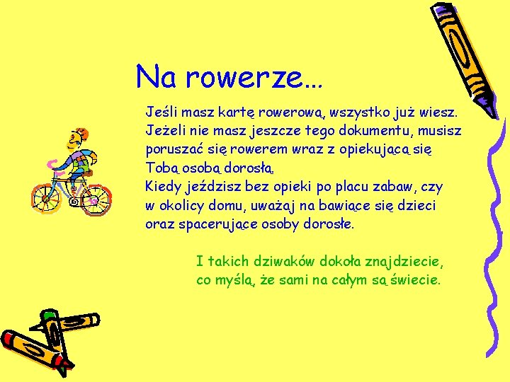 Na rowerze… Jeśli masz kartę rowerową, wszystko już wiesz. Jeżeli nie masz jeszcze tego