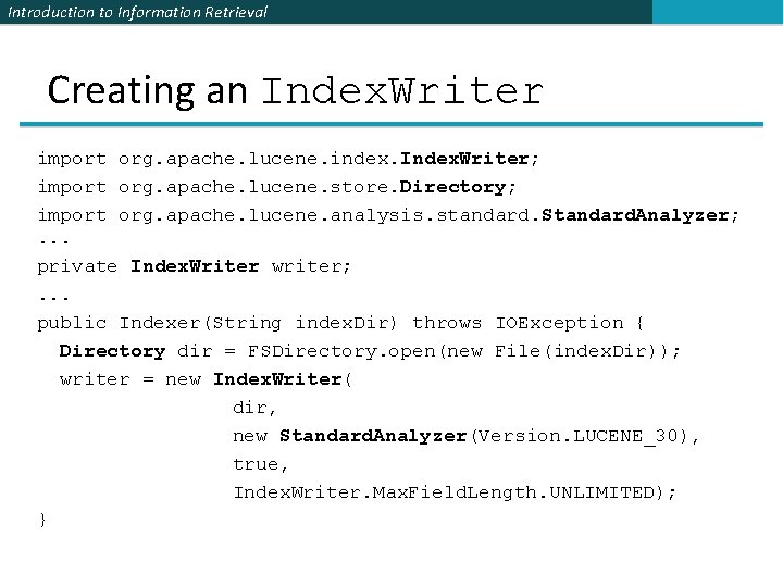 Introduction to Information Retrieval Creating an Index. Writer import org. apache. lucene. index. Index.
