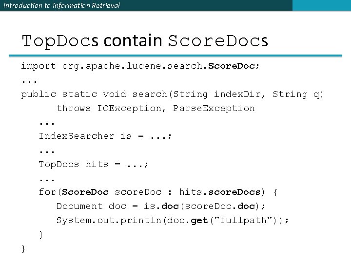 Introduction to Information Retrieval Top. Docs contain Score. Docs import org. apache. lucene. search.