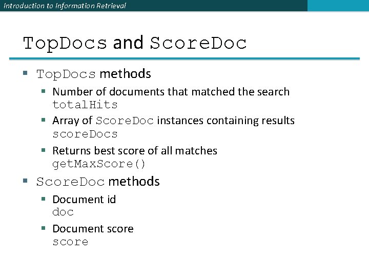 Introduction to Information Retrieval Top. Docs and Score. Doc § Top. Docs methods §