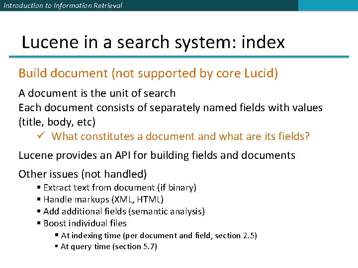 Introduction to Information Retrieval Lucene in a search system: index Build document (not supported