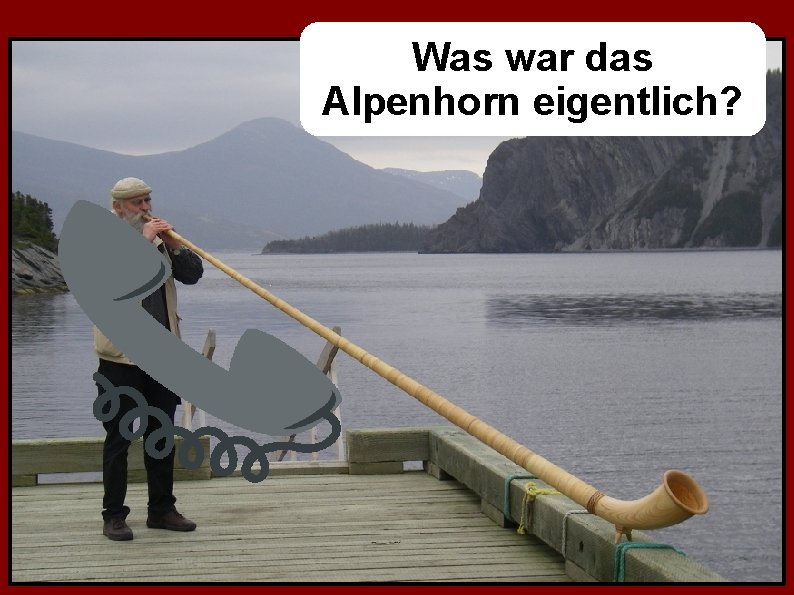 Was war das Alpenhorn eigentlich? 