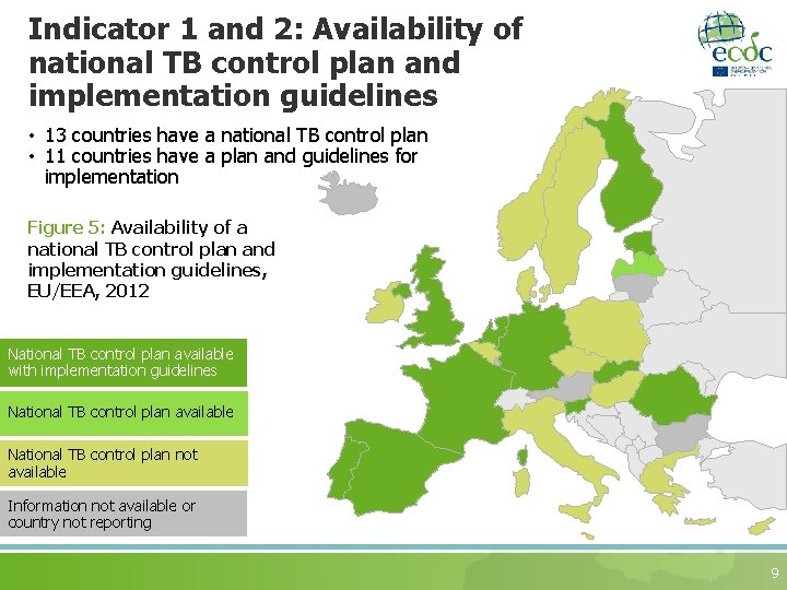 Indicator 1 and 2: Availability of national TB control plan and implementation guidelines •