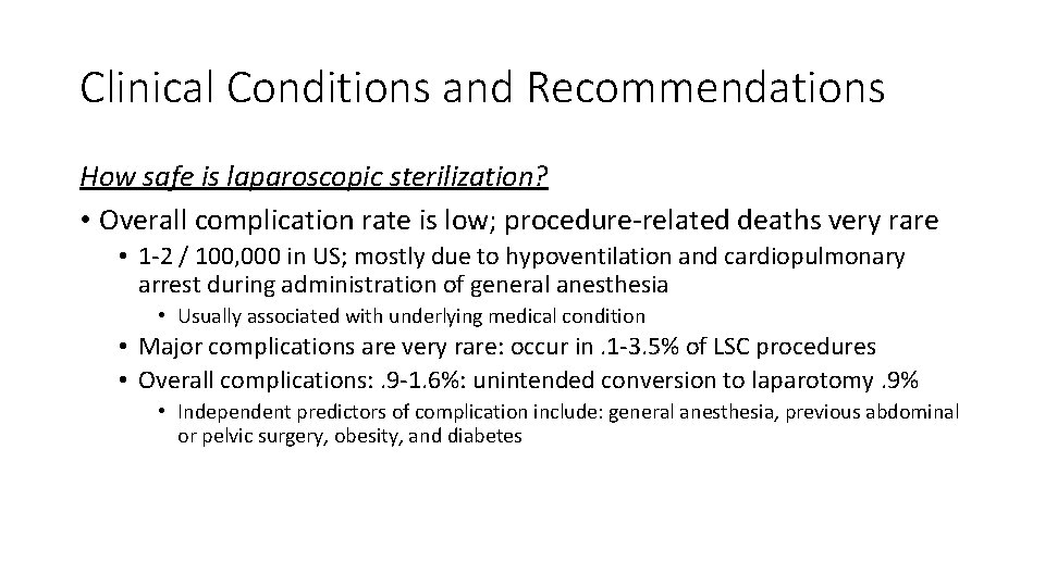 Clinical Conditions and Recommendations How safe is laparoscopic sterilization? • Overall complication rate is