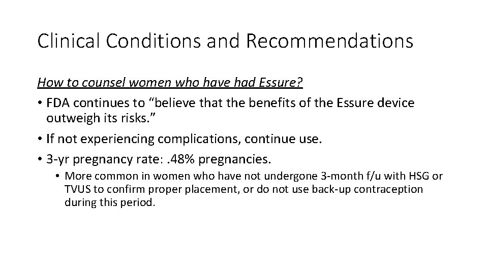 Clinical Conditions and Recommendations How to counsel women who have had Essure? • FDA