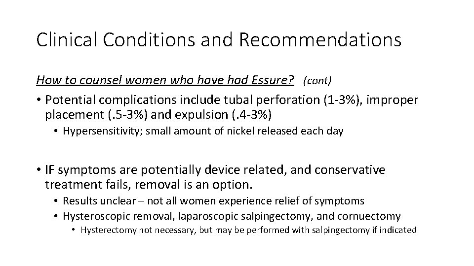 Clinical Conditions and Recommendations How to counsel women who have had Essure? (cont) •