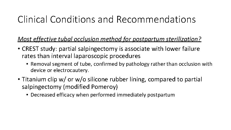 Clinical Conditions and Recommendations Most effective tubal occlusion method for postpartum sterilization? • CREST