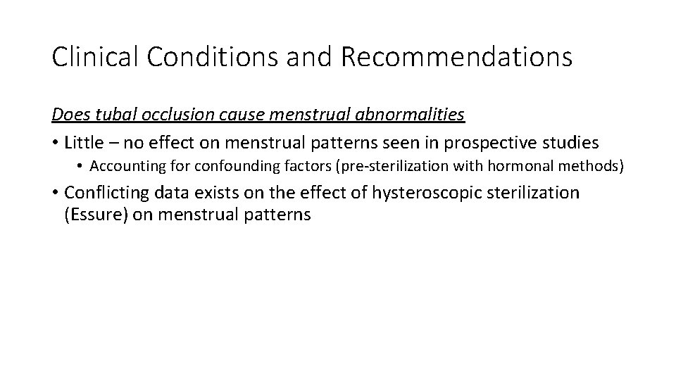 Clinical Conditions and Recommendations Does tubal occlusion cause menstrual abnormalities • Little – no