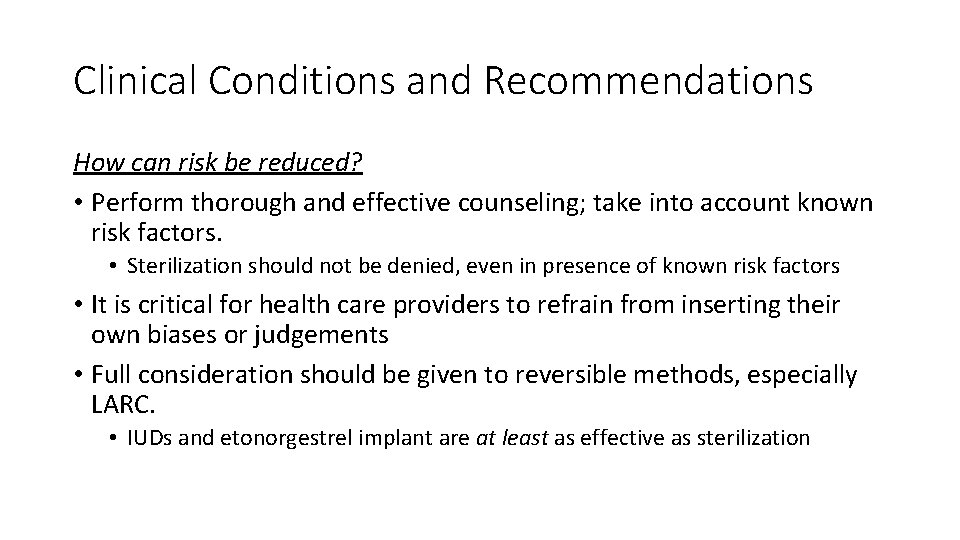 Clinical Conditions and Recommendations How can risk be reduced? • Perform thorough and effective