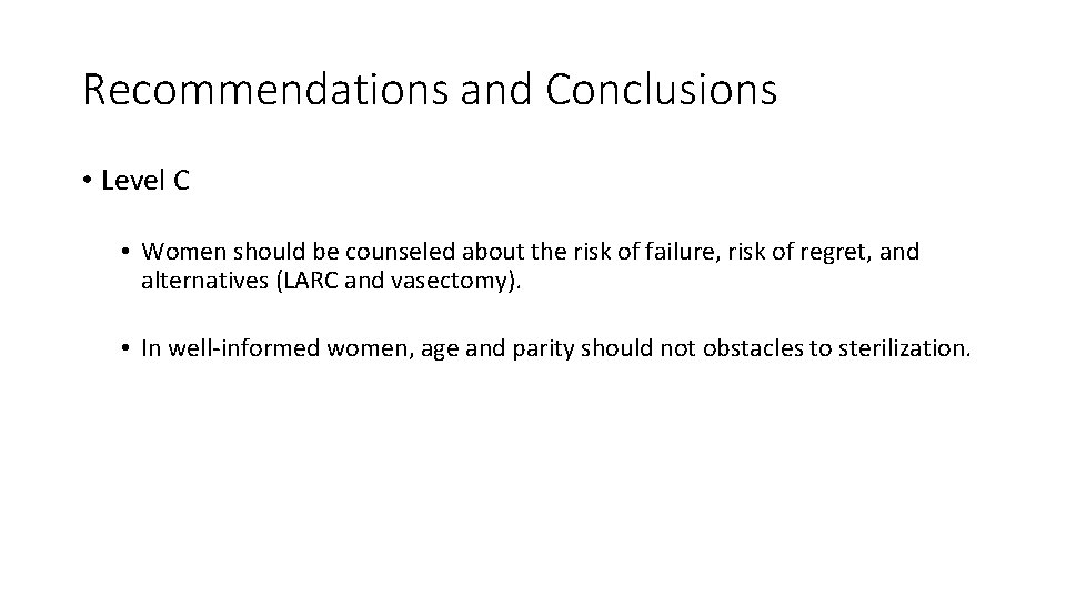 Recommendations and Conclusions • Level C • Women should be counseled about the risk