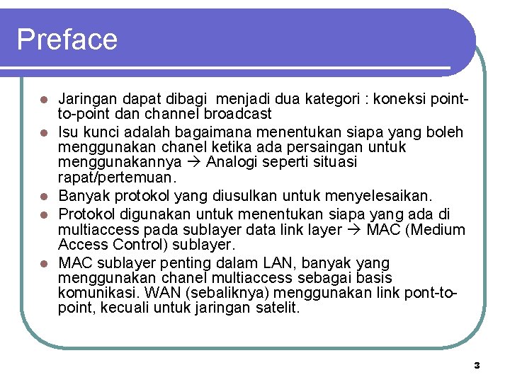 Preface l l l Jaringan dapat dibagi menjadi dua kategori : koneksi pointto-point dan