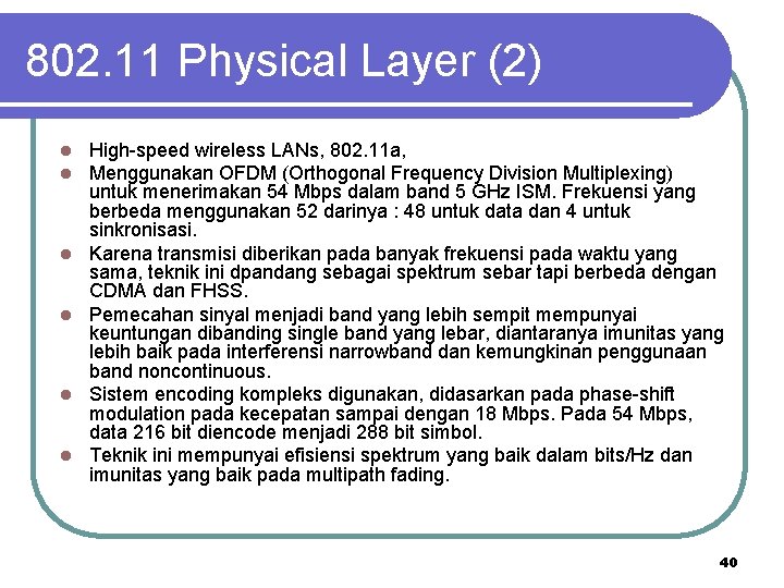 802. 11 Physical Layer (2) l l l High-speed wireless LANs, 802. 11 a,