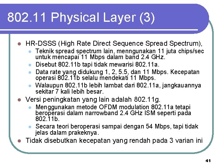 802. 11 Physical Layer (3) l HR-DSSS (High Rate Direct Sequence Spread Spectrum), l