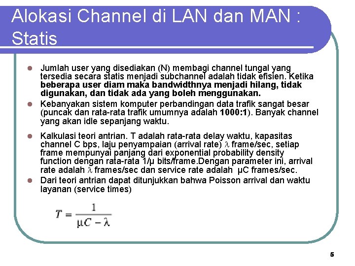 Alokasi Channel di LAN dan MAN : Statis Jumlah user yang disediakan (N) membagi