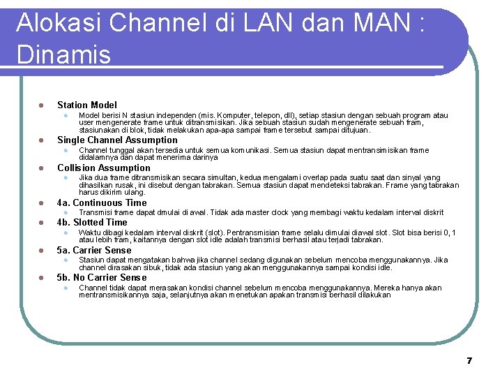 Alokasi Channel di LAN dan MAN : Dinamis l Station Model l l Single