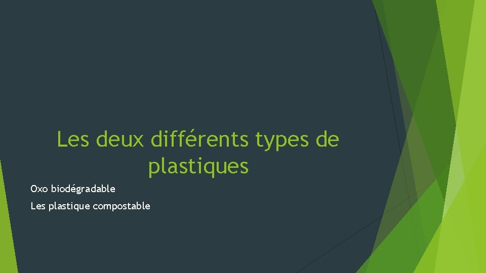 Les deux différents types de plastiques Oxo biodégradable Les plastique compostable 