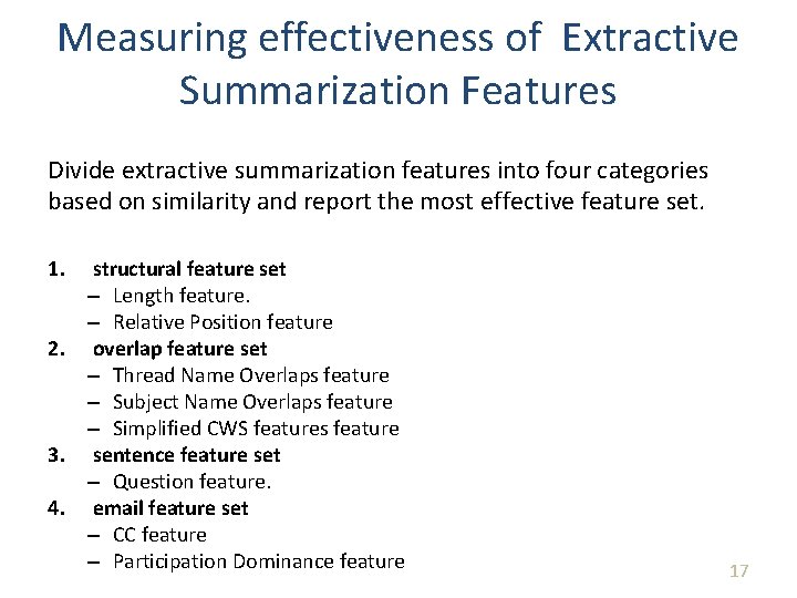 Measuring effectiveness of Extractive Summarization Features Divide extractive summarization features into four categories based