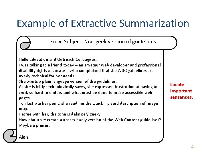 Example of Extractive Summarization Email Subject: Non-geek version of guidelines Hello Education and Outreach