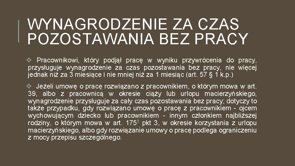 WYNAGRODZENIE ZA CZAS POZOSTAWANIA BEZ PRACY v Pracownikowi, który podjął pracę w wyniku przywrócenia