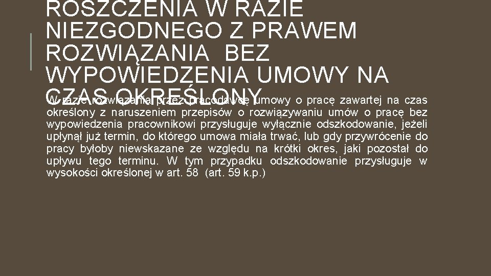 ROSZCZENIA W RAZIE NIEZGODNEGO Z PRAWEM ROZWIĄZANIA BEZ WYPOWIEDZENIA UMOWY NA W razie rozwiązania