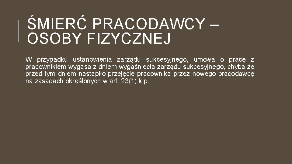 ŚMIERĆ PRACODAWCY – OSOBY FIZYCZNEJ W przypadku ustanowienia zarządu sukcesyjnego, umowa o pracę z