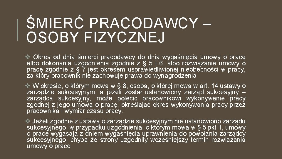 ŚMIERĆ PRACODAWCY – OSOBY FIZYCZNEJ v Okres od dnia śmierci pracodawcy do dnia wygaśnięcia