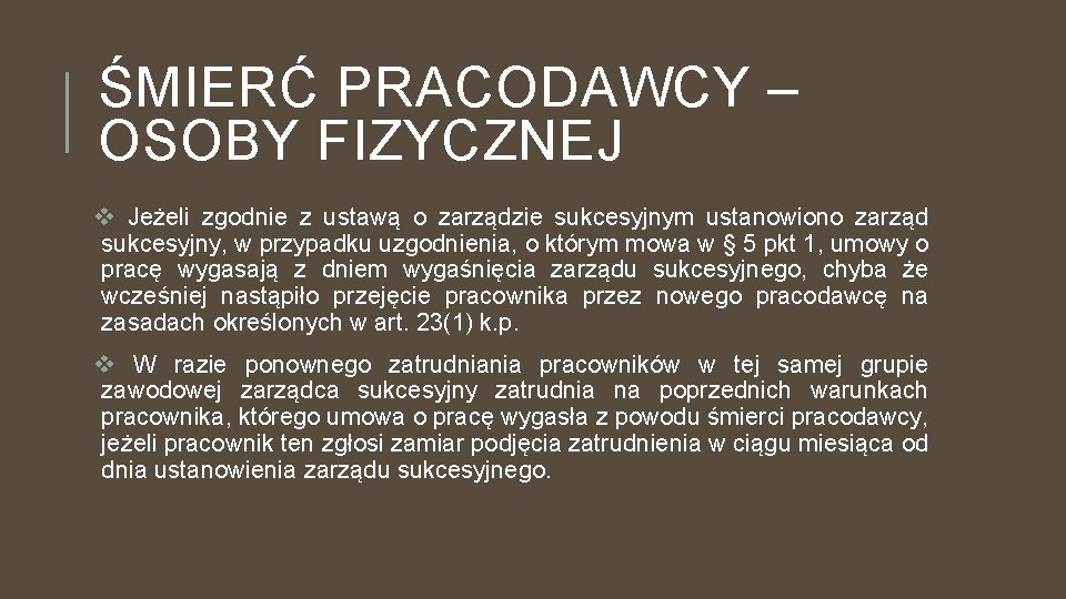 ŚMIERĆ PRACODAWCY – OSOBY FIZYCZNEJ v Jeżeli zgodnie z ustawą o zarządzie sukcesyjnym ustanowiono