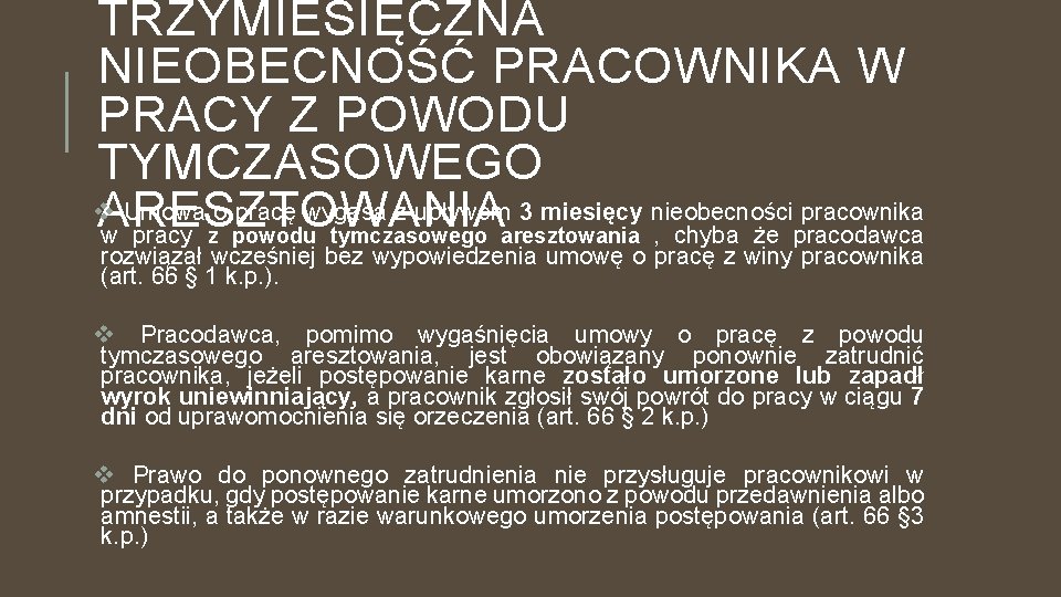 TRZYMIESIĘCZNA NIEOBECNOŚĆ PRACOWNIKA W PRACY Z POWODU TYMCZASOWEGO v Umowa o pracę wygasa z