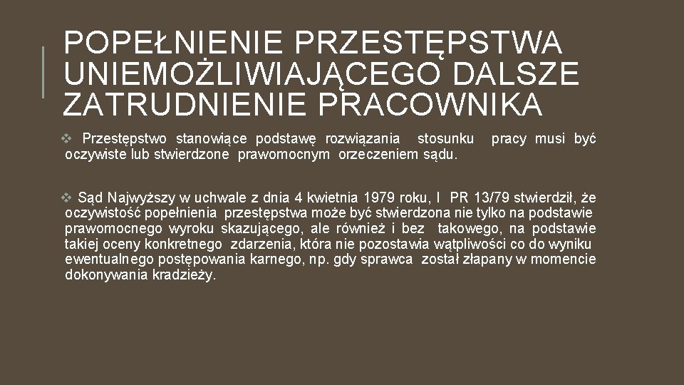 POPEŁNIENIE PRZESTĘPSTWA UNIEMOŻLIWIAJĄCEGO DALSZE ZATRUDNIENIE PRACOWNIKA v Przestępstwo stanowiące podstawę rozwiązania stosunku oczywiste lub