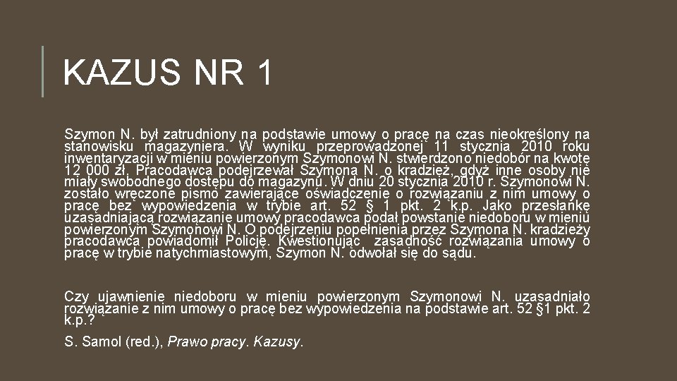 KAZUS NR 1 Szymon N. był zatrudniony na podstawie umowy o pracę na czas