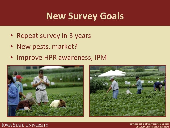 New Survey Goals • Repeat survey in 3 years • New pests, market? •