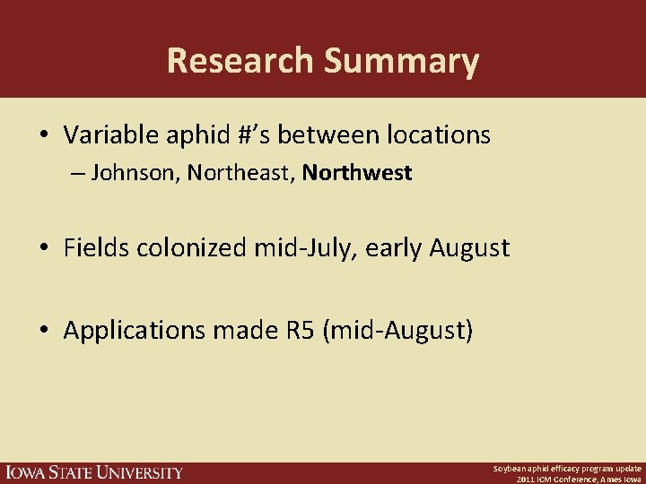 Research Summary • Variable aphid #’s between locations – Johnson, Northeast, Northwest • Fields