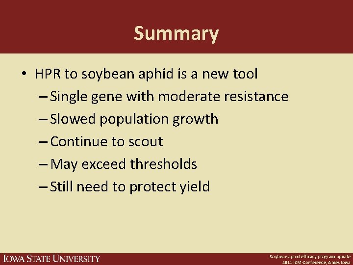 Summary • HPR to soybean aphid is a new tool – Single gene with