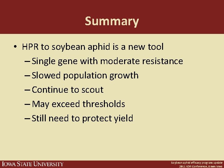 Summary • HPR to soybean aphid is a new tool – Single gene with