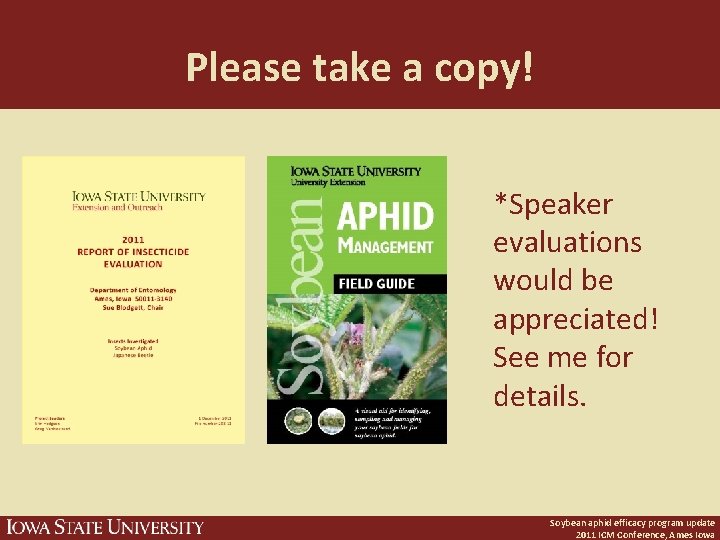 Please take a copy! *Speaker evaluations would be appreciated! See me for details. Soybean