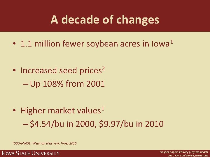 A decade of changes • 1. 1 million fewer soybean acres in Iowa 1