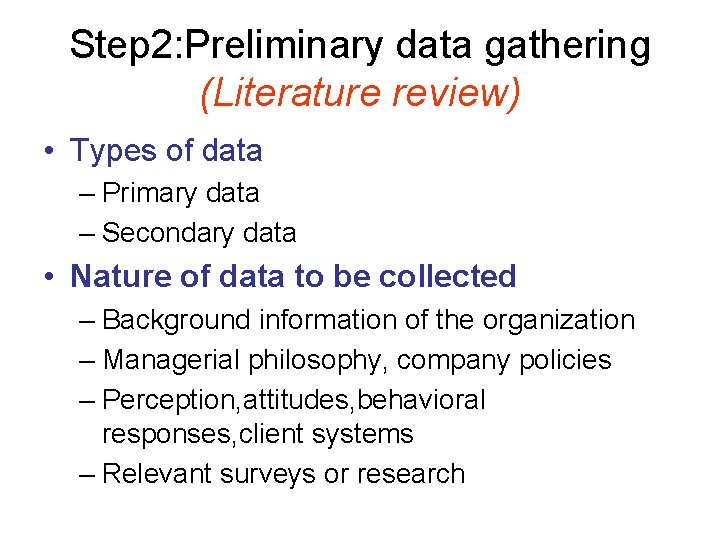 Step 2: Preliminary data gathering (Literature review) • Types of data – Primary data