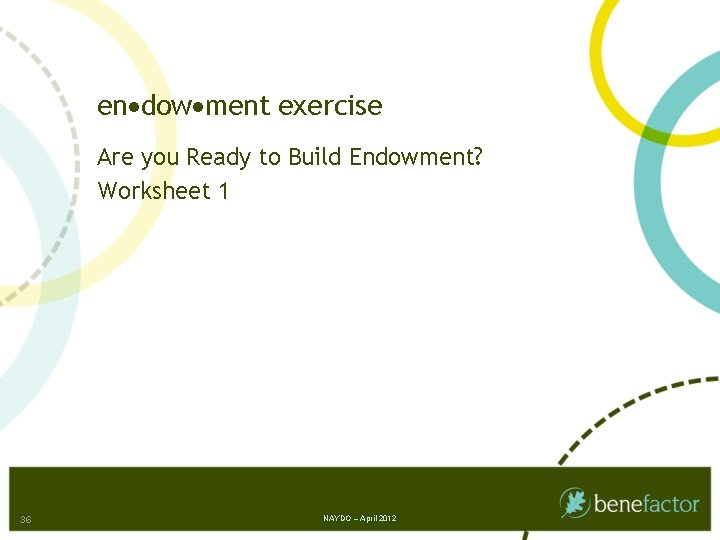 en dow ment exercise Are you Ready to Build Endowment? Worksheet 1 36 NAYDO