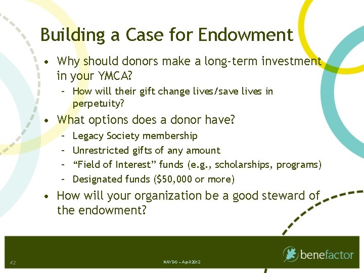 Building a Case for Endowment • Why should donors make a long-term investment in