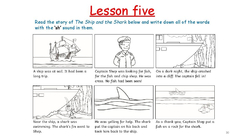 Lesson five Read the story of The Ship and the Shark below and write