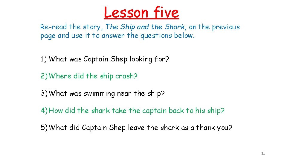 Lesson five Re-read the story, The Ship and the Shark, on the previous page