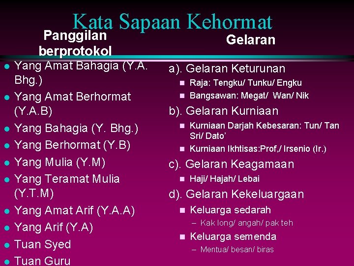 Kata Sapaan Kehormat Panggilan berprotokol l l Yang Amat Bahagia (Y. A. Bhg. )