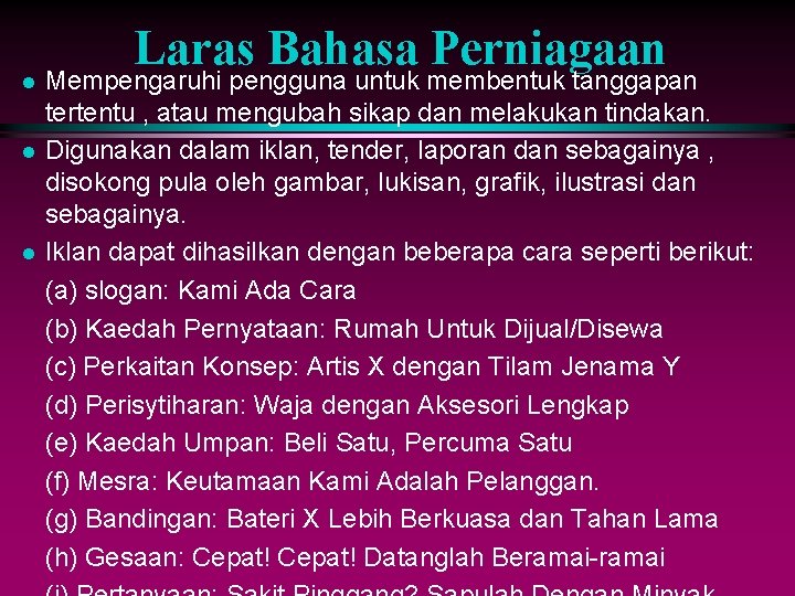 l l l Laras Bahasa Perniagaan Mempengaruhi pengguna untuk membentuk tanggapan tertentu , atau